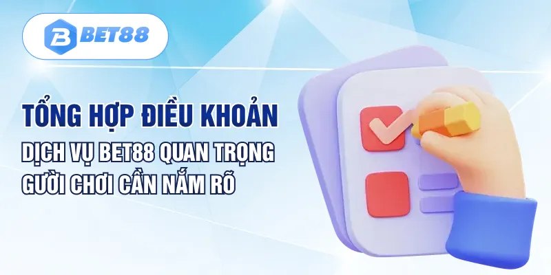 Tổng hợp những điều khoản và dịch vụ mà người chơi cần nắm rõ